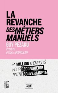 La revanche des métiers manuels – Guy PEZAKU
